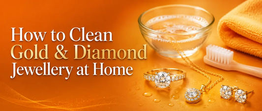 How to Clean Gold and Diamond Jewellery at Home